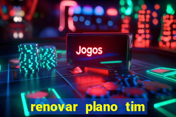 renovar plano tim beta por sms